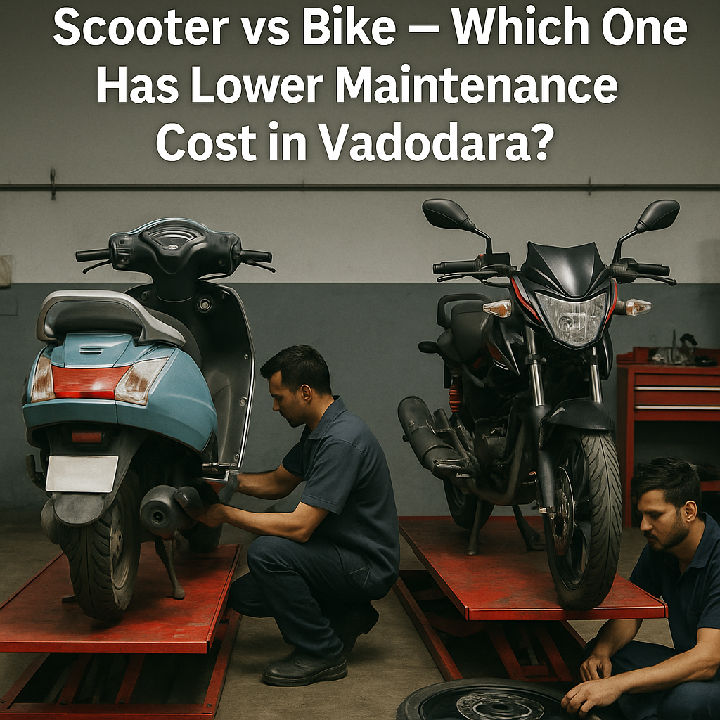 Scooter vs Bike — Which One Has Lower Maintenance Cost in Vadodara?
